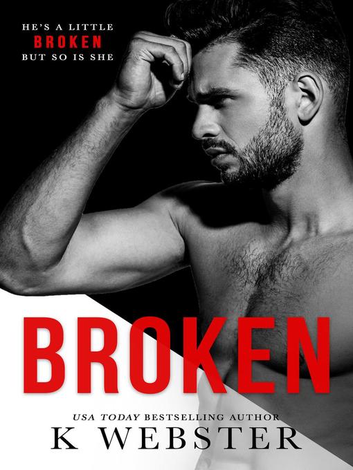 Title details for Broken by K. Webster - Available